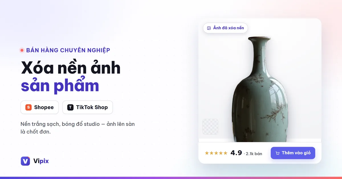 Cách xóa nền ảnh sản phẩm, làm nền trắng bán hàng Shopee, TikTok Shop