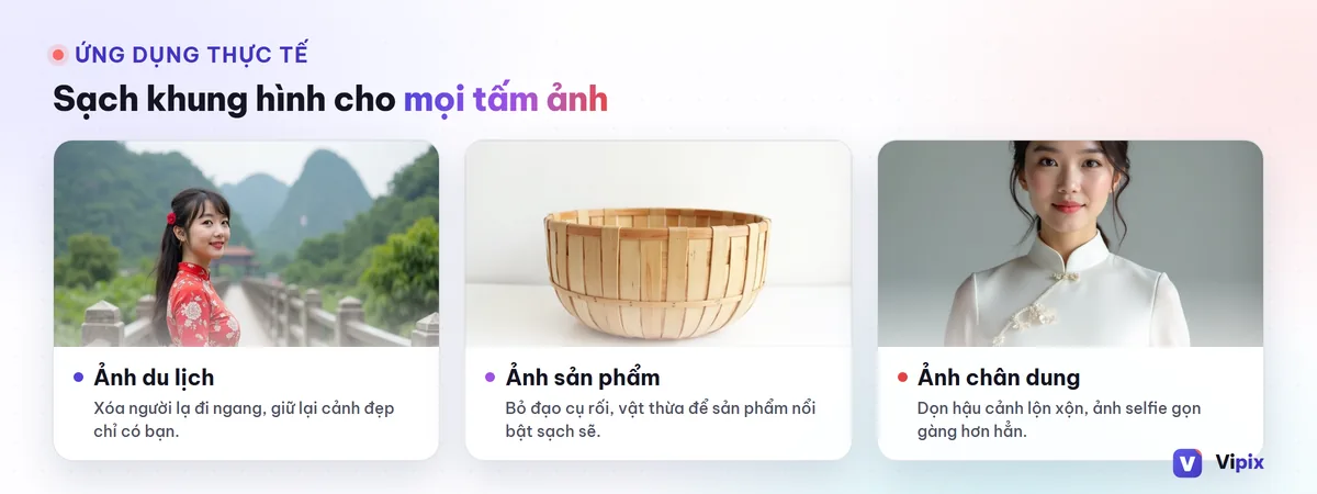 Lưới ứng dụng thực tế của tính năng xoá người và vật thể thừa: ảnh du lịch, ảnh sản phẩm và ảnh chân dung
